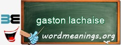 WordMeaning blackboard for gaston lachaise